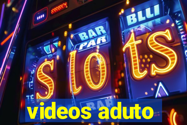 videos aduto